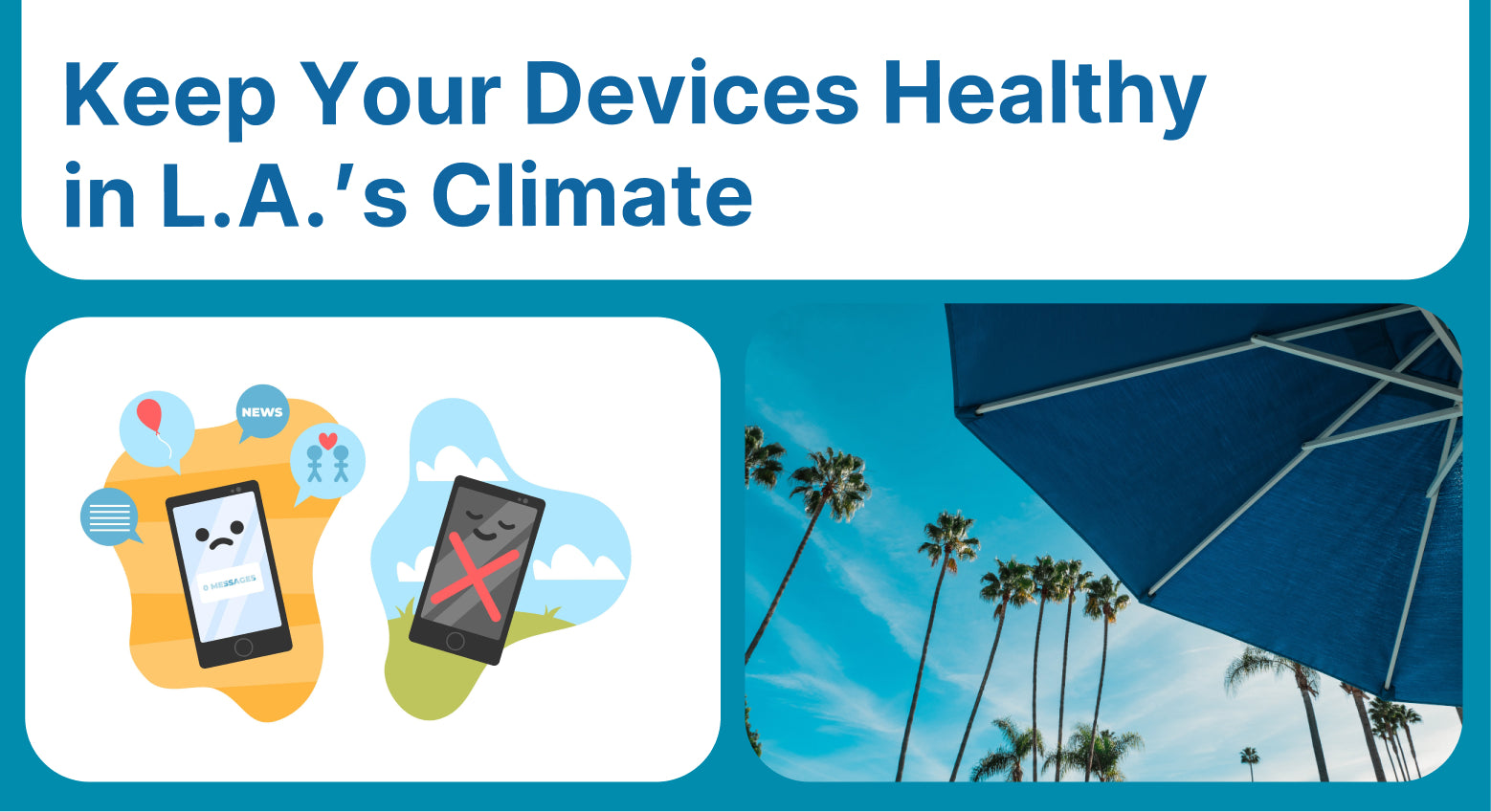 How to Keep Your Devices Healthy in L.A.’s Climate