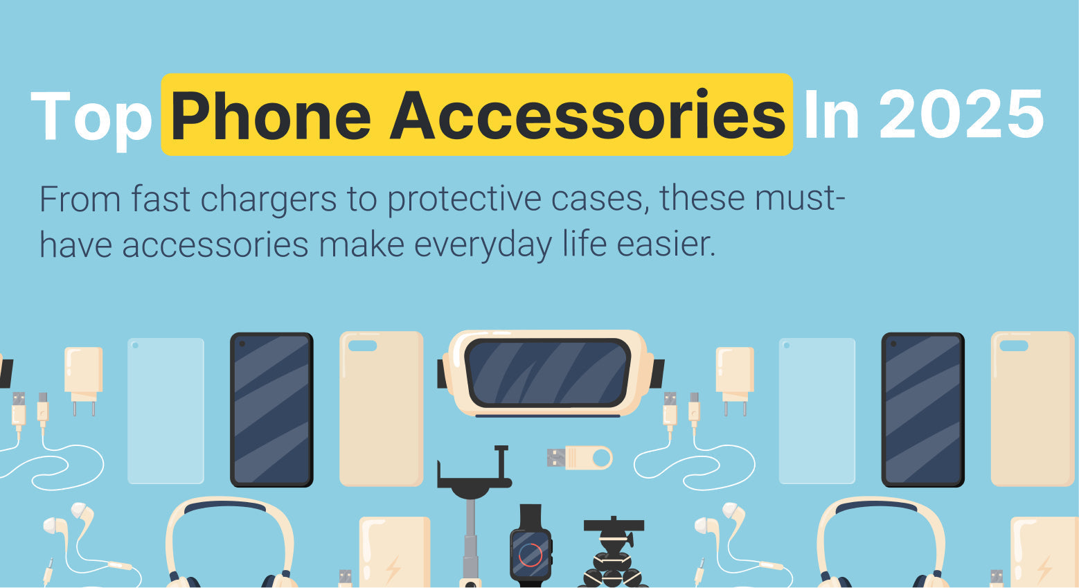 Top Phone Accessories In 2025