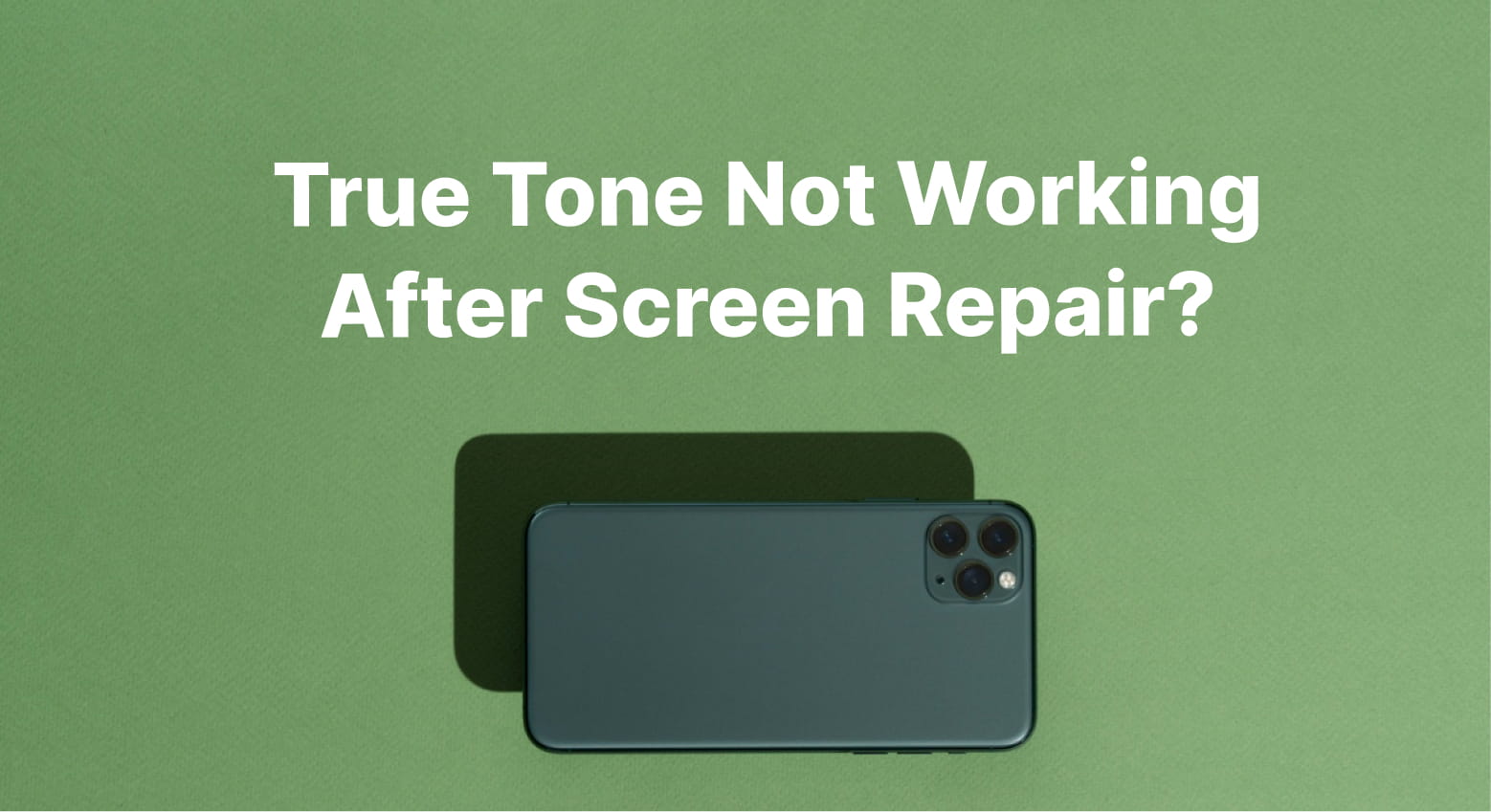 iPhone True Tone Not Working After Screen Repair | Fix Guide