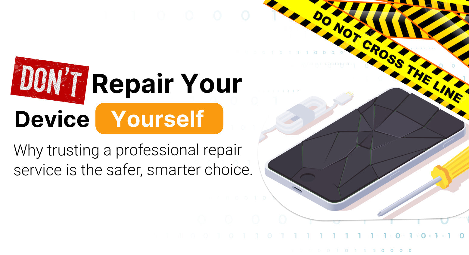 Don’t Repair Your Device Yourself