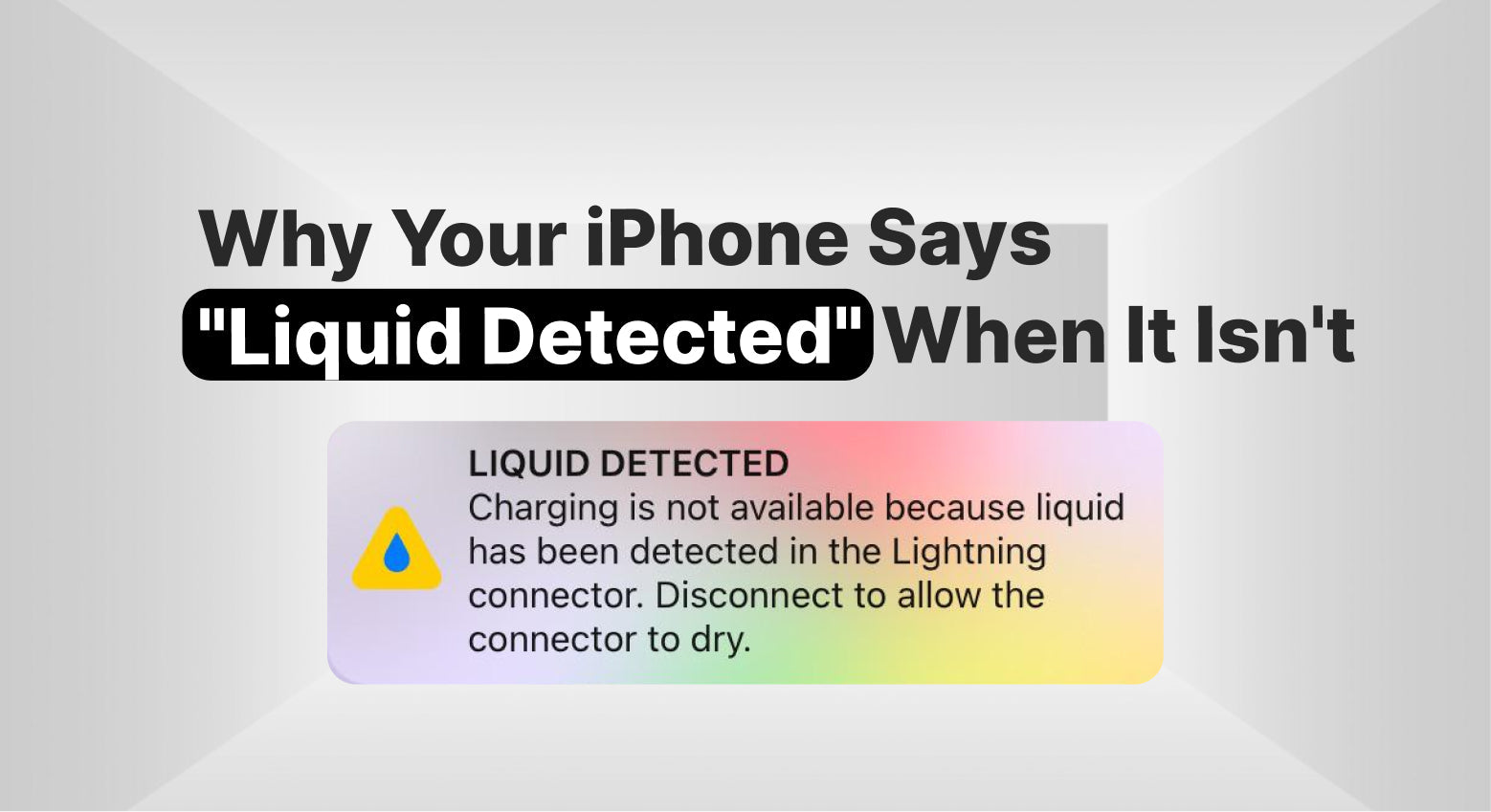 Why Your iPhone Says "Liquid Detected" When It Isn't